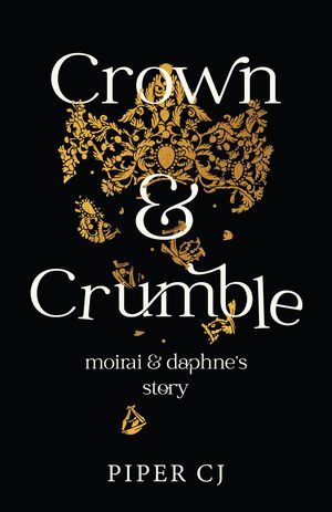 ŷKoboŻҽҥȥ㤨Crown and Crumble Moirai and Daphne's StoryŻҽҡ[ Piper CJ ]פβǤʤ162ߤˤʤޤ