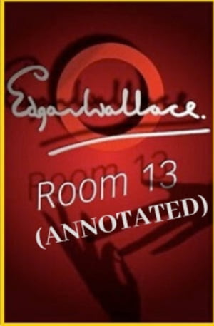 Room 13 (Annotated)Żҽҡ[ Richard Horatio Edgar Wallace ]