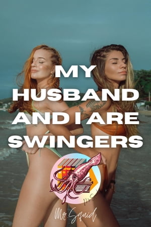 My Husband and I Are Swingers【電子書籍】[