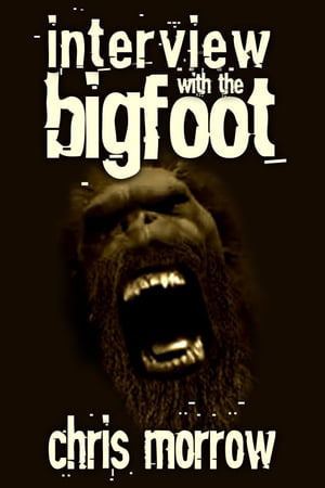 Interview with the Bigfoot