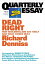 Quarterly Essay 70 Dead Right How Neoliberalism Ate Itself and What Comes NextŻҽҡ[ Richard Denniss ]