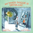 My Inner Doggie Is Growling A Doggone Magical Adventure to Name and Tame Big Ang...