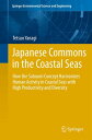 Japanese Commons in the Coastal Seas How the Satoumi Concept Harmonizes Human Activity in Coastal Seas with High Productivity and Diversity