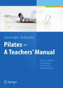 Pilates ー A Teachers’ Manual Exercises with Mats and Equipment for Prevention and Rehabilitation【電子書籍】 Verena Geweniger