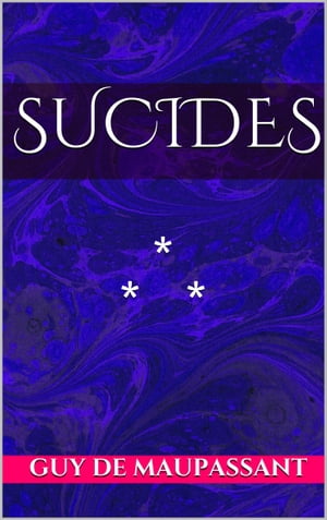 SuicidesŻҽҡ[ Guy de Maupassant ]