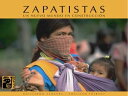 Zapatistas Un nuevo mundo en construcci?n