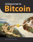 Introduction to Bitcoin: Understanding Peer-to-Peer Networks, Digital Signatures, the Blockchain, Proof-of-Work, Mining, Network Attacks, Bitcoin Core Software, and Wallet Safety (With Color Images & Diagrams)【電子書籍】[ David Ricardo ]