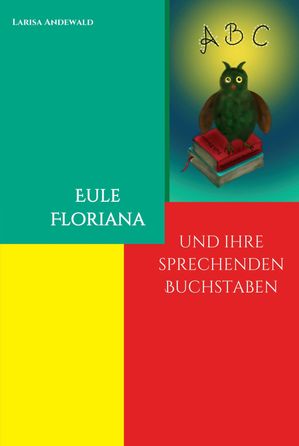 Eule Floriana und ihre sprechenden Buchstaben