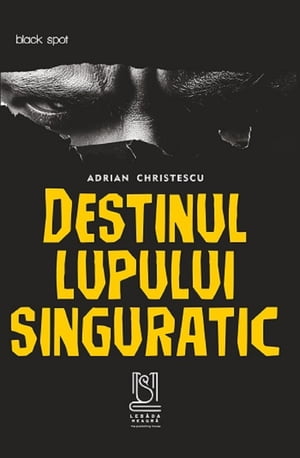 Destinul lupului singuratic