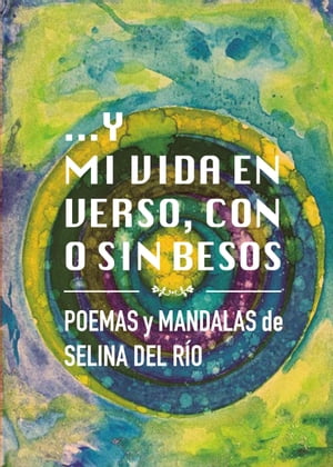 ...Y mi vida en verso, con o sin besos.