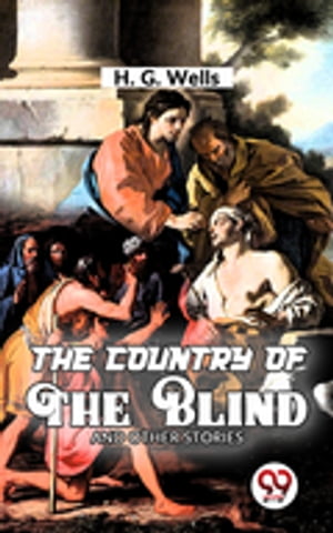 The Country Of The Blind and Other Story