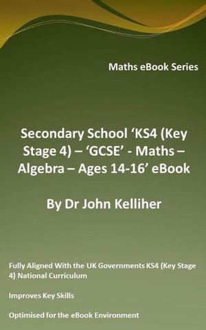 Secondary School ‘KS4 (Key Stage 4) - Maths – Algebra– Ages 14-16’ eBook