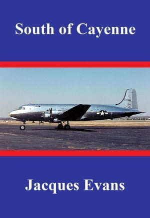 South of Cayenne【電子書籍】[ Jacques Evan