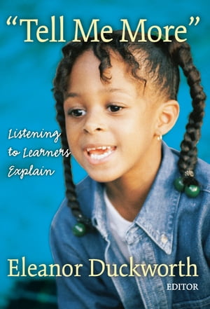 Tell Me More Listening to Learners Explain【電子書籍】