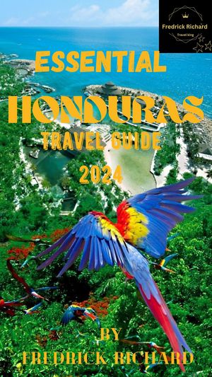 Essential Honduras travel Guide 2024