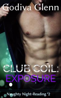 Club Coil: ExposureNaughty Night-Reading, #2【電子書籍】[ Godiva Glenn ]