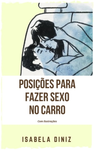 Posições para fazer sexo no carro