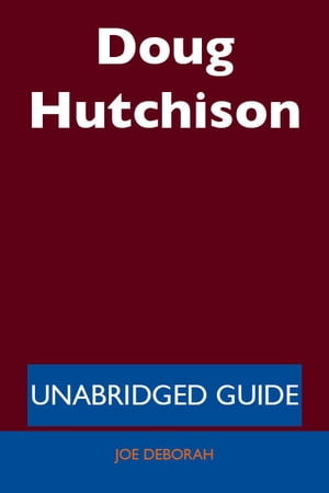 Doug Hutchison - Unabridged Guide