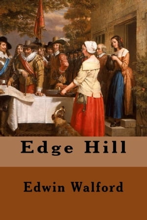 Edge Hill【電子書籍】[ Edwin Walford ]