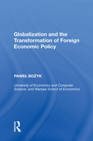 Globalization and the Transformation of Foreign Economic PolicyŻҽҡ[ Pawel Bozyk ]