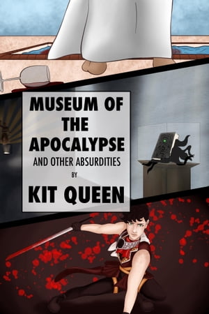 ŷKoboŻҽҥȥ㤨Museum of the Apocalypse and Other AbsurditiesŻҽҡ[ Kit Queen ]פβǤʤ230ߤˤʤޤ