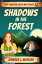 Shadows in the Forest