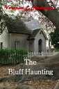 The Bluff Haunting【電子書籍】[ Veronica Anderson-Stamps ]