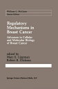 Regulatory Mechanisms in Breast Cancer Advances in Cellular and Molecular Biolog...