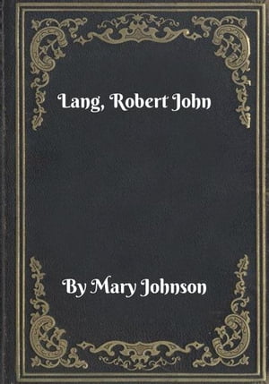 Lang, Robert John【電子書籍】[ Mary Johnson ]