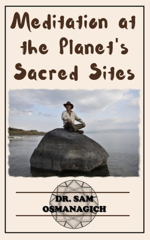 Meditation at the Planet's Sacred Sites