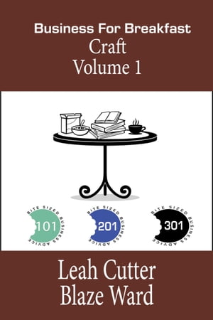 Business for Breakfast Craft Volume 1【電子書籍】[ Leah Cutter ]