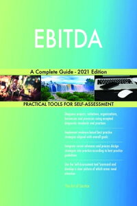 EBITDA A Complete Guide - 2021 Edition【電子書籍】[ Gerardus Blokdyk ]