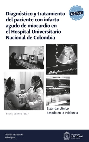 Diagnóstico y tratamiento del paciente con infarto agudo de miocardio en el Hospital Universitario Nacional de Colombia