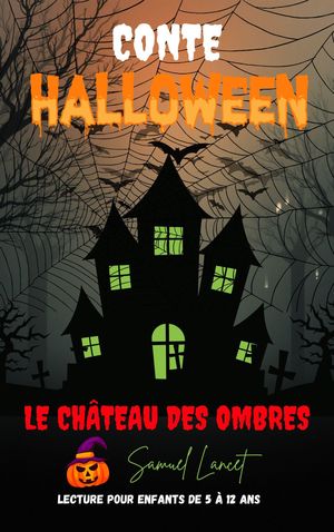 LE CH?TEAU DES OMBRES CONTE ? LIRE AUX ENFANTS, LE SOIR D'HALLOWEEN, ? LA TOMB?E DE LA NUIT !【電子書籍】[ Samuel LANCET ]