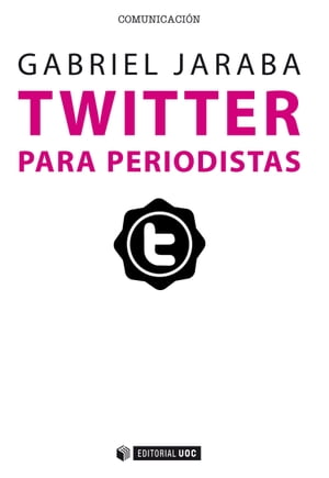 Twitter para periodistas【電子書籍】[ Gabriel Jaraba Molina ]