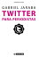 Twitter para periodistas【電子書籍】[ Gabriel Jaraba Molina ]