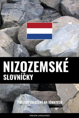 Nizozemsk? Slovn??ky P??stup Zalo?en? Na T?matech【電子書籍】[ Pinhok Languages ]