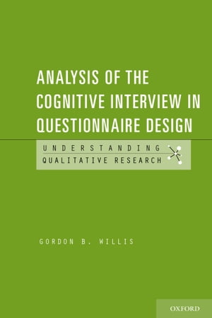 Analysis of the Cognitive Interview in Questionnaire DesignŻҽҡ[ Gordon B. Willis ]