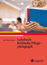 Lehrbuch Kritische Pflegep?dagogik