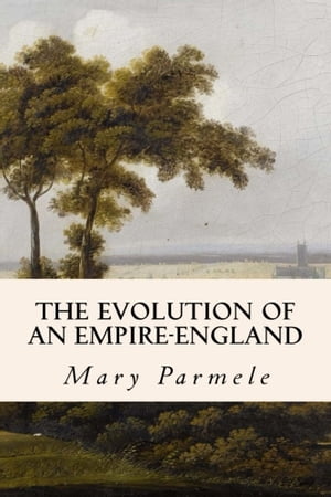 The Evolution of an Empire-England