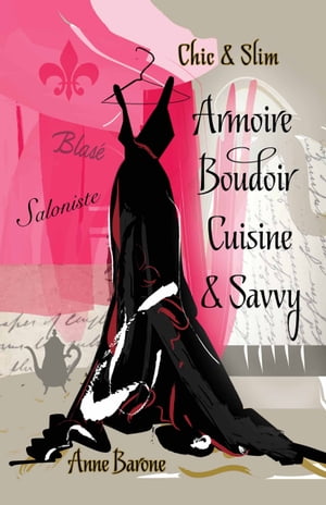 Chic & Slim Armoire Boudoir Cuisine & Savvy