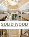Solid Wood Case Studies in Mass Timber Architecture, Technology and Design【電子書籍】...