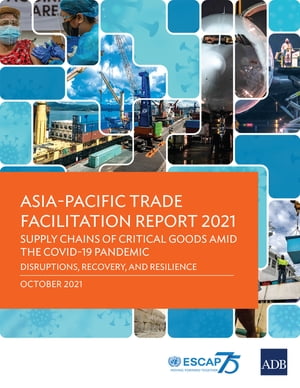 Asia-Pacific Trade Facilitation Report 2021 Supply ...