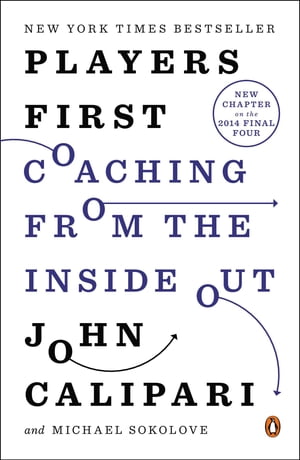 Players First Coaching from the Inside Out【電子書籍】[ John Calipari ]