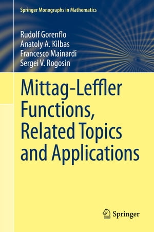 Mittag-Leffler Functions, Related Topics and Applications