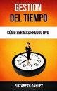 Gesti?n Del Tiempo: C?mo Ser M?s Productivo【