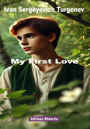 My First Love【電子書籍】[ Ivan Sergeyevich Turgenev ]