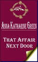 ŷKoboŻҽҥȥ㤨That Affair Next Door (AnnotatedŻҽҡ[ Anna Katharine Green ]פβǤʤ99ߤˤʤޤ