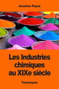 Les Industries chimiques au XIXe si?cle