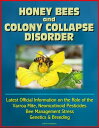 Honey Bees and Colony Collapse Disorder (CCD): Latest Official Information on the Role of the Varroa Mite, Neonicotinoid Pesticides, Bee Management Stress, Genetics Breeding【電子書籍】 Progressive Management